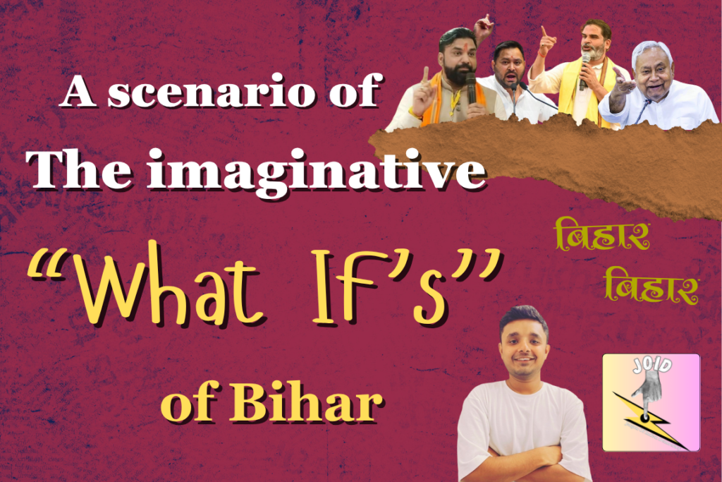 A scenario of "What ifs" in Bihar - JOID Journal