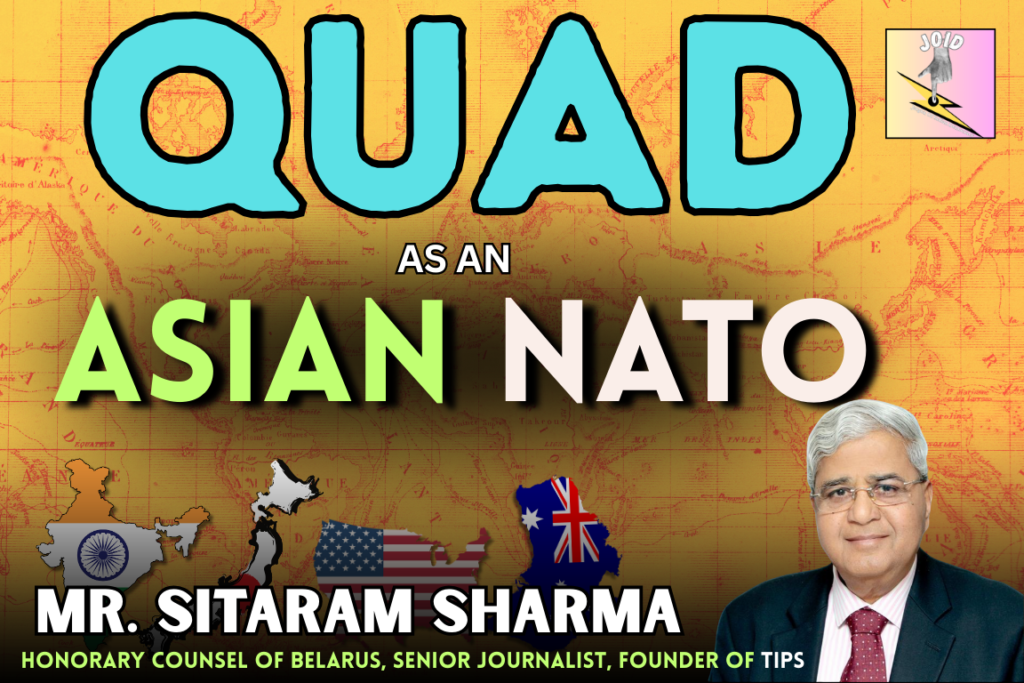 QUAD as an Asian NATO : Sitaram Sharma - JOID Journal