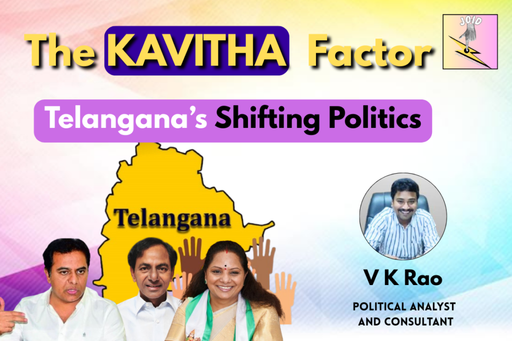 The KAVITHA Factor in Telangana Politics - JOID Journal